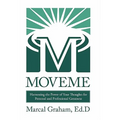 Moveme: Harnessing the Power of Your Thoughts for Personal and Professional Greatness