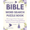 ABSOLUTELY THE BEST! Bible Word Search Puzzle Book, Volume 1: 80 Large-Print Themed Puzzles Featuring Uplifting Bible Verses and Hymns