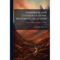 Handbook and Catalogue of the Meteorite Collection