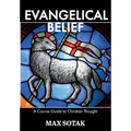 Evangelical Belief: A Course Guide to Christian Thought
