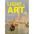 Light in Art: Perception and the Use of Light in the History of Art