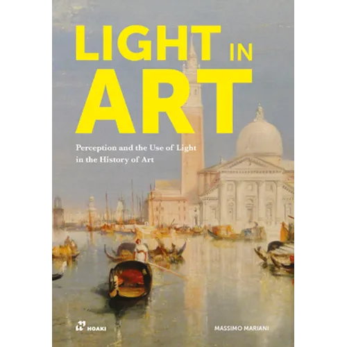 Light in Art: Perception and the Use of Light in the History of Art