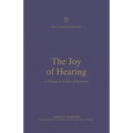 The Joy of Hearing: A Theology of the Book of Revelation