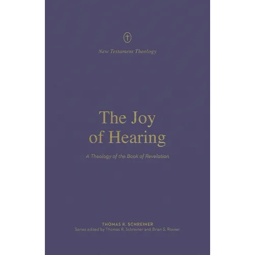The Joy of Hearing: A Theology of the Book of Revelation