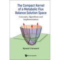 Compact Kernel of a Metabolic Flux Balance Solution Space