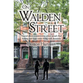 On Walden Street: A novel about a community where people find healing and hope while living with dementia