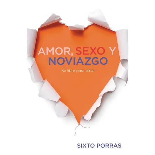 La Amor, Sexo Y Noviazgo: S�� Libre Para Amar
