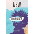 New Beginnings, Embracing What's New to Come