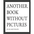 Another Book Without Pictures