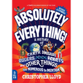 Absolutely Everything! Revised and Expanded: A History of Earth, Dinosaurs, Rulers, Robots, and Other Things Too Numerous to Mention