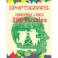 Cryptograms: Christmas Lyrics: 200 Puzzles of Cryptograms of Christmas Carol and Song Lyrics