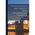 Country Moods and Tenses, a Non-grammarian's Chapbook
