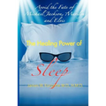Avoid the Fate of Michael Jackson, Marilyn, and Elvis: The Healing Power of Sleep