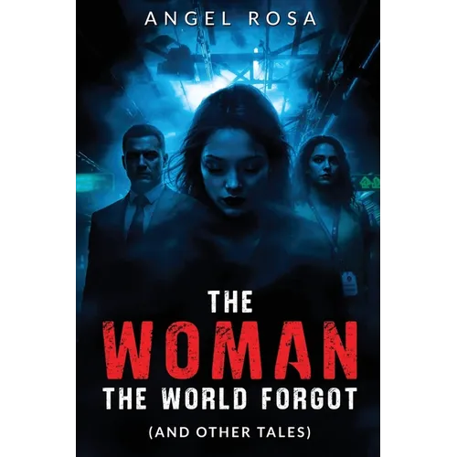 The Woman The World Forgot (And Other Tales)