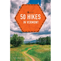 50 Hikes in Vermont: Walks, Hikes, and Overnights in the Green Mountain State