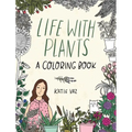 Life with Plants: A Coloring Book