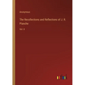 The Recollections and Reflections of J. R. Planche: Vol. II