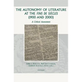 The Autonomy of Literature at the Fins de Siecles (1900 and 2000): A Critical Assessment