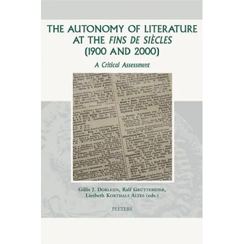 The Autonomy of Literature at the Fins de Siecles (1900 and 2000): A Critical Assessment