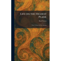Life on the Highest Plane: Three Volumes in One Binding