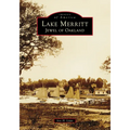 Lake Merritt: Jewel of Oakland