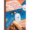 Flight of the Bluebird (the Unintentional Adventures of the Bland Sisters Book 3)