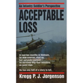 Acceptable Loss: Acceptable Loss: An Infantry Soldier's Perspective