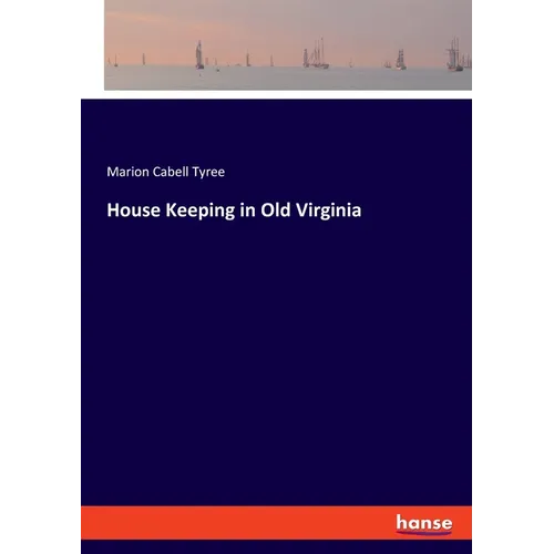 House Keeping in Old Virginia