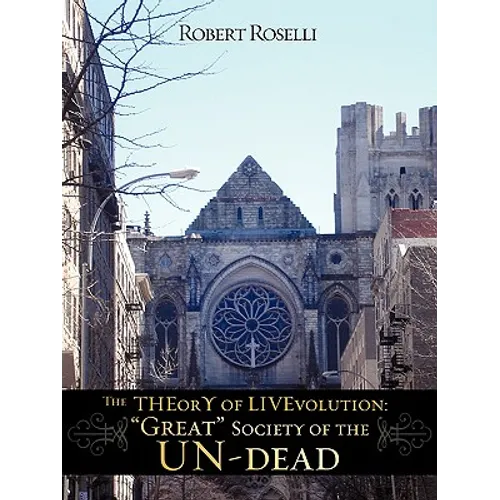 The THEorY of LIVEvolution: "Great" Society of the UN-dead