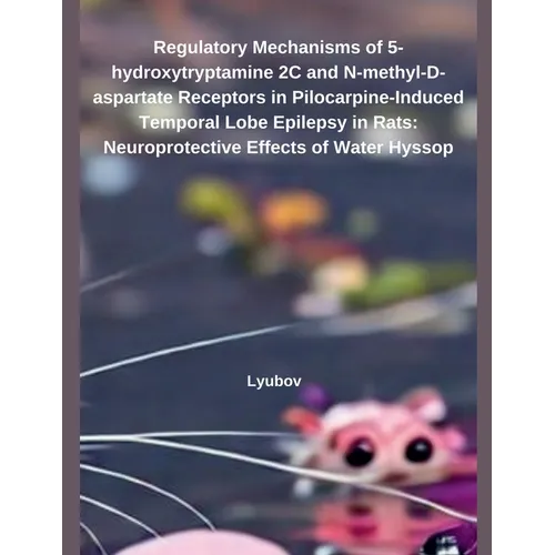 Regulatory Mechanisms of 5-hydroxytryptamine 2C and N-methyl-D-aspartate Receptors in Pilocarpine-Induced Temporal Lobe Epilepsy in Rats: Neuroprotect