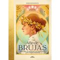 Año de Brujas. Descubre La Magia de Las Estaciones Y Las Fiestas Paganas / Year of Witches