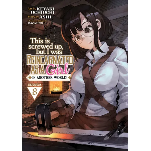 This Is Screwed Up, But I Was Reincarnated as a Girl in Another World! (Manga) Vol. 8