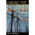 Taking the Gold: On a Tall Ship in the St. Lawrence 1000 Islands