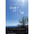 Living a HIP Life - Humble, Intentional, Prepared: The Story of a Mother, as Told by a Daughter