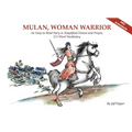 Mulan, Woman Warrior: An Easy-To-Read Story in Simplified Chinese and Pinyin, 240 Word Vocabulary Level