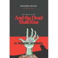 And The Dead Shall Rise
