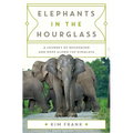 Elephants in the Hourglass: A Journey of Reckoning and Hope Along the Himalaya