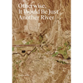 Otherwise, It Would Be Just Another River: Ten Years of Borderland Collective's Practice in Collaboration and Dialogue
