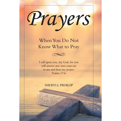 Prayers: When You Do Not Know What to Pray
