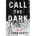 Call the Dark: A Thriller