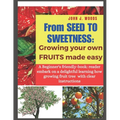 From Seed to Sweetness: Growing Fruit Trees Made Easy: A Beginners friendly-book: reader embark on a delightful learning how grow different tr
