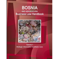 Bosnia and Herzegovina Business Law Handbook Volume 1 Strategic Information and Basic Laws