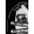 Strange Fruit & Other Plays