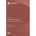 Processing Foods: Process Optimization and Quality Assessment