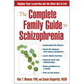 The Complete Family Guide to Schizophrenia: Helping Your Loved One Get the Most Out of Life