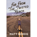 Far From The Twisted Reach: The Last Road Trip Ever
