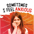 Sometimes I Feel Anxious