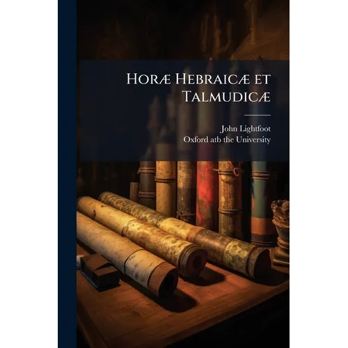 Horæ Hebraicæ et Talmudicæ