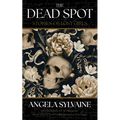 The Dead Spot: Stories of Lost Girls