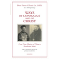 Ways of Confucius and of Christ: From Prime Minister of China to Benedictine Monk
